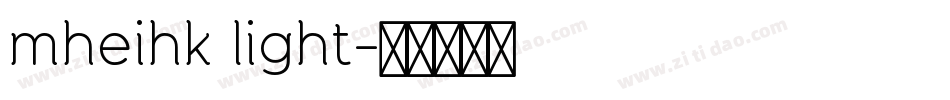 mheihk light字体转换
